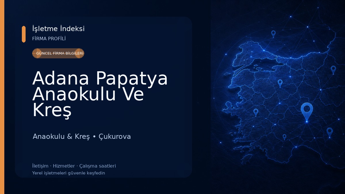Adana Papatya Anaokulu Ve Kreş Anaokulu & Kreş