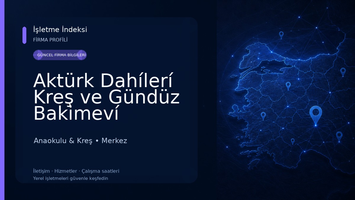 Aktürk Dahílerí Kreş ve Gündüz Bakimeví