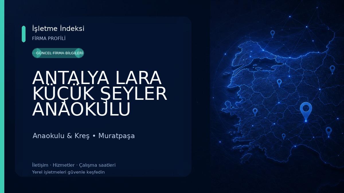ANTALYA LARA KÜÇÜK ŞEYLER ANAOKULU Anaokulu & Kreş