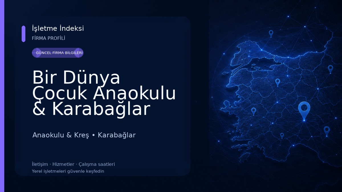Bir Dünya Çocuk Anaokulu & Karabağlar Anaokulu Anaokulu & Kreş