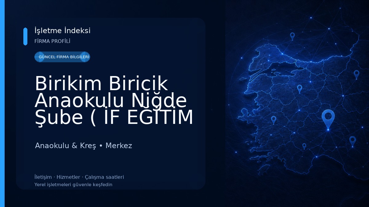 Birikim Biricik Anaokulu Niğde Şube ( İF EĞİTİM KURUMLARI) Anaokulu & Kreş