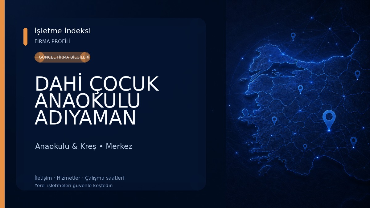 DAHİ ÇOCUK ANAOKULU ADIYAMAN