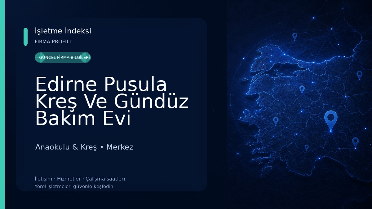 Edirne Pusula Kreş Ve Gündüz Bakım Evi Anaokulu & Kreş