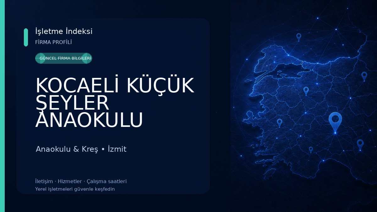 KOCAELİ KÜÇÜK ŞEYLER ANAOKULU Anaokulu & Kreş