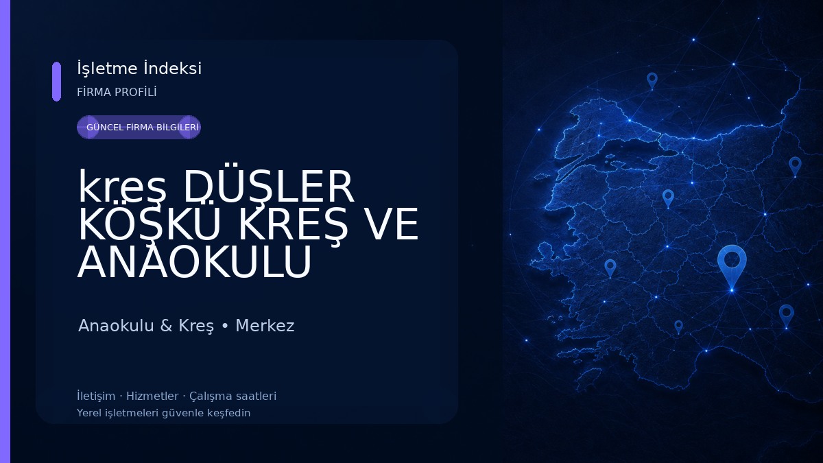 kreş DÜŞLER KÖŞKÜ KREŞ VE ANAOKULU