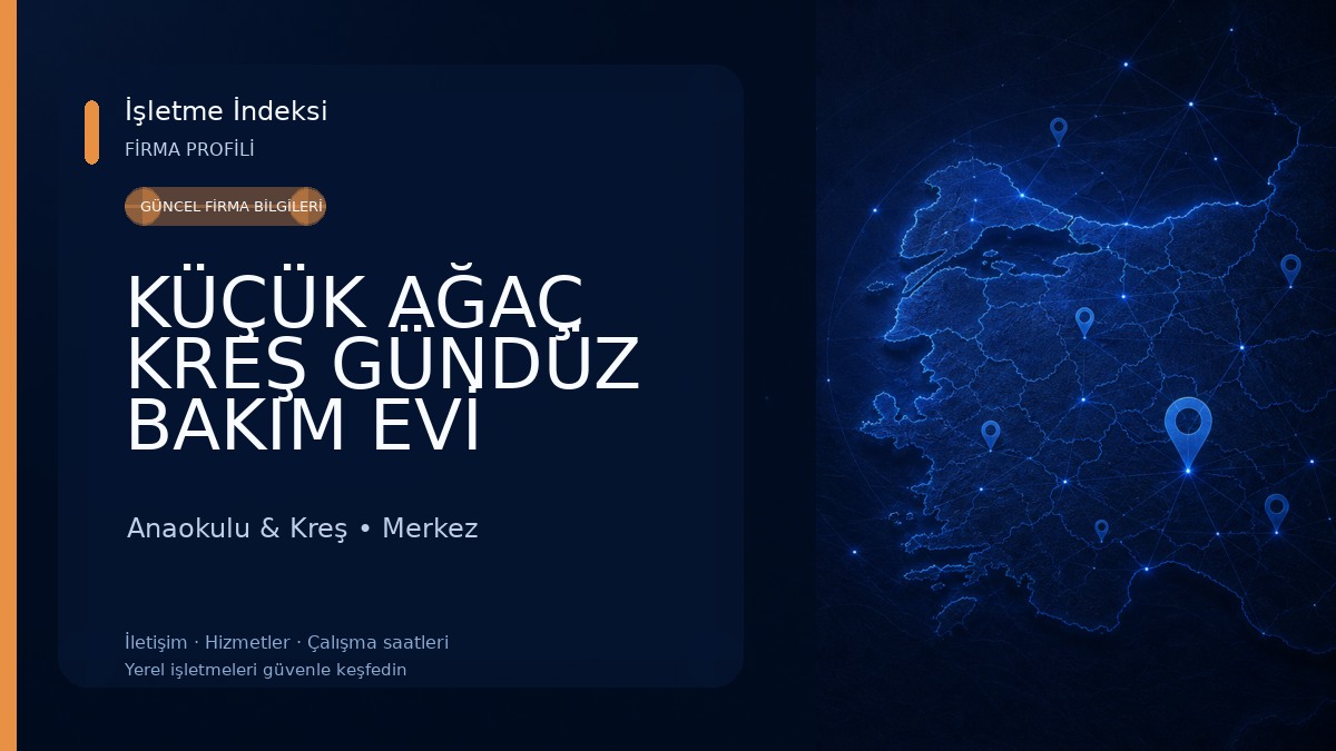 KÜÇÜK AĞAÇ KREŞ GÜNDÜZ BAKIM EVİ Anaokulu & Kreş