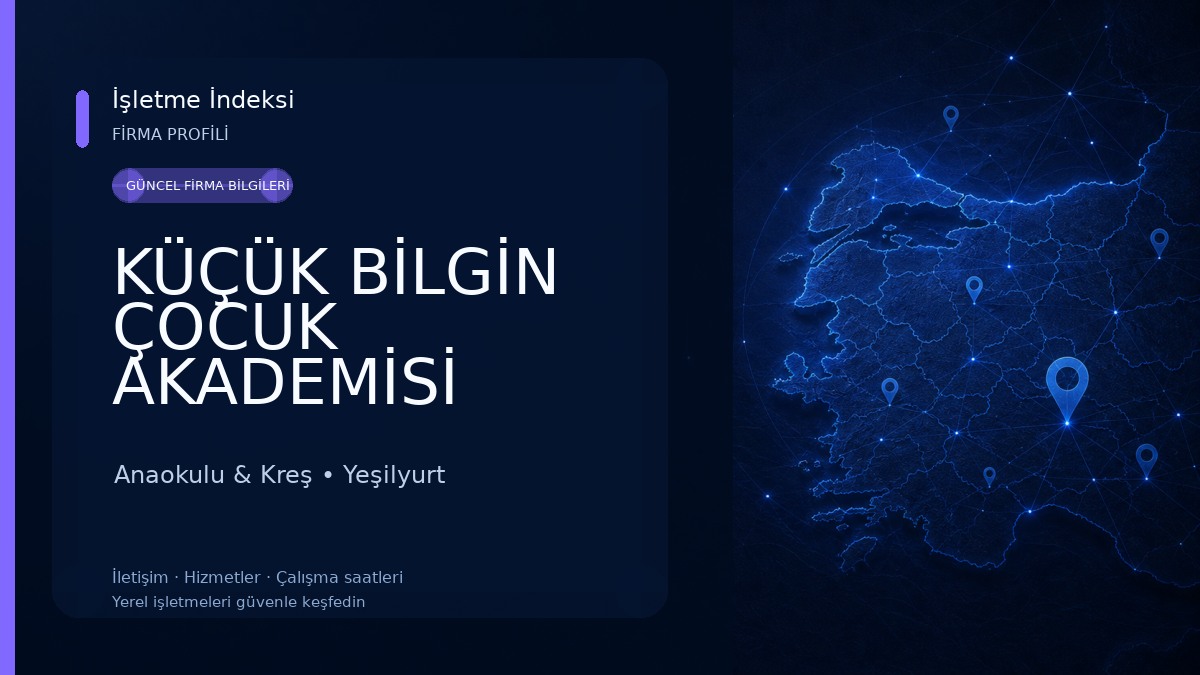 KÜÇÜK BİLGİN ÇOCUK AKADEMİSİ Anaokulu & Kreş