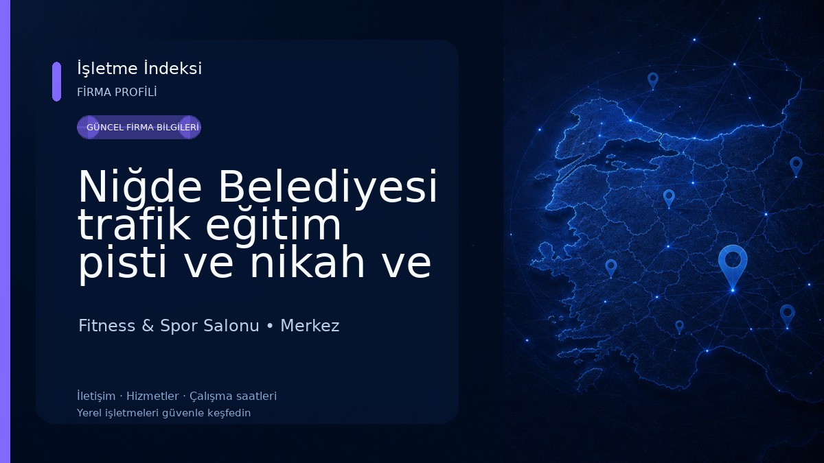 Niğde Belediyesi trafik eğitim pisti ve nikah ve spor salonu Fitness & Spor Salonu