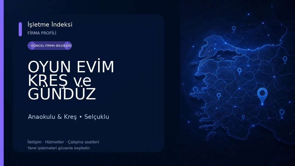 OYUN EVİM KREŞ ve GÜNDÜZ BAKIMEVİ