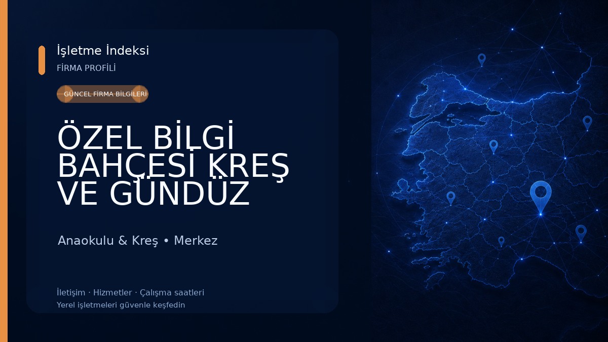 ÖZEL BİLGİ BAHÇESİ KREŞ VE GÜNDÜZ BAKIMEVİ Anaokulu & Kreş