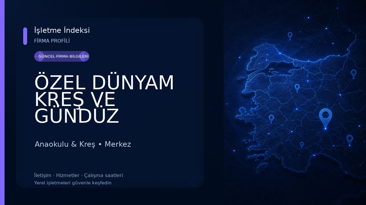 ÖZEL DÜNYAM KREŞ VE GÜNDÜZ BAKIMEVİ (ANAOKULU) Anaokulu & Kreş