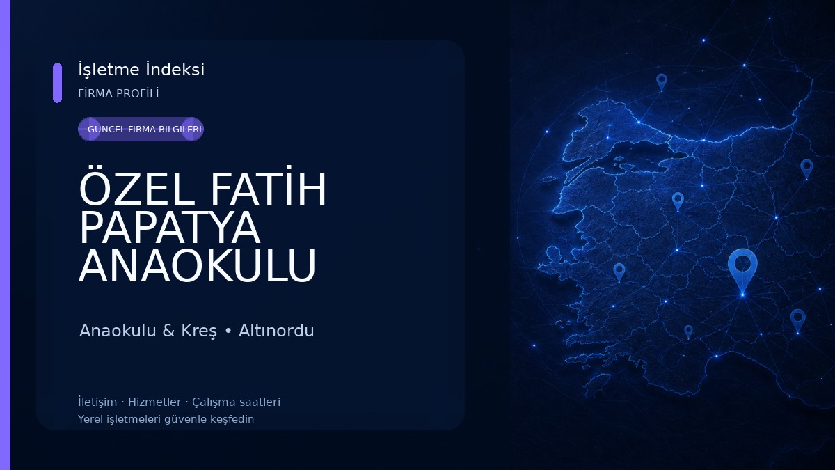 ÖZEL FATİH PAPATYA ANAOKULU 