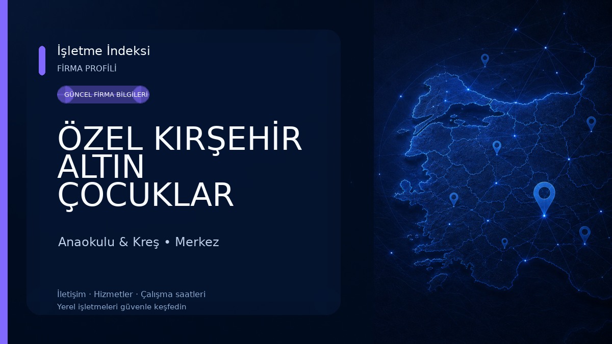 ÖZEL KIRŞEHİR ALTIN ÇOCUKLAR ANAOKULU Anaokulu & Kreş