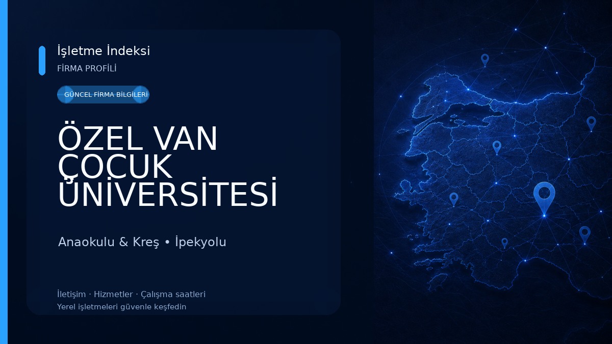 ÖZEL VAN ÇOCUK ÜNİVERSİTESİ KREŞ VE GÜNDÜZ BAKIMEVİ