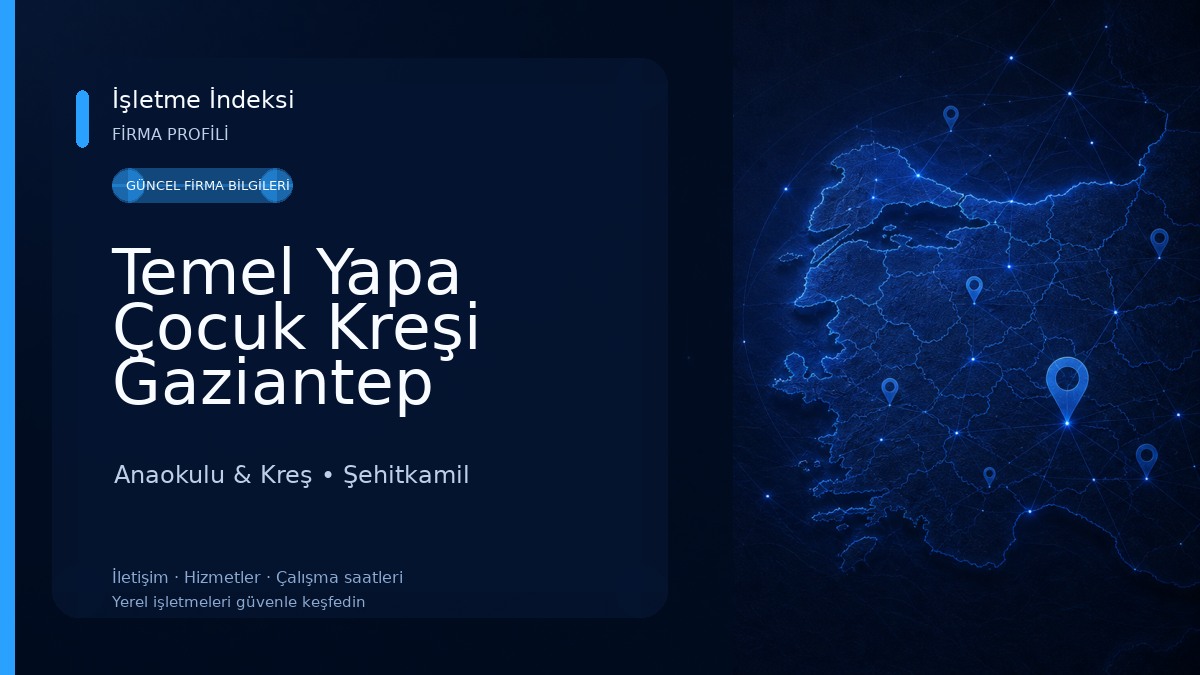 Temel Yapa Çocuk Kreşi Gaziantep Anaokulu & Kreş