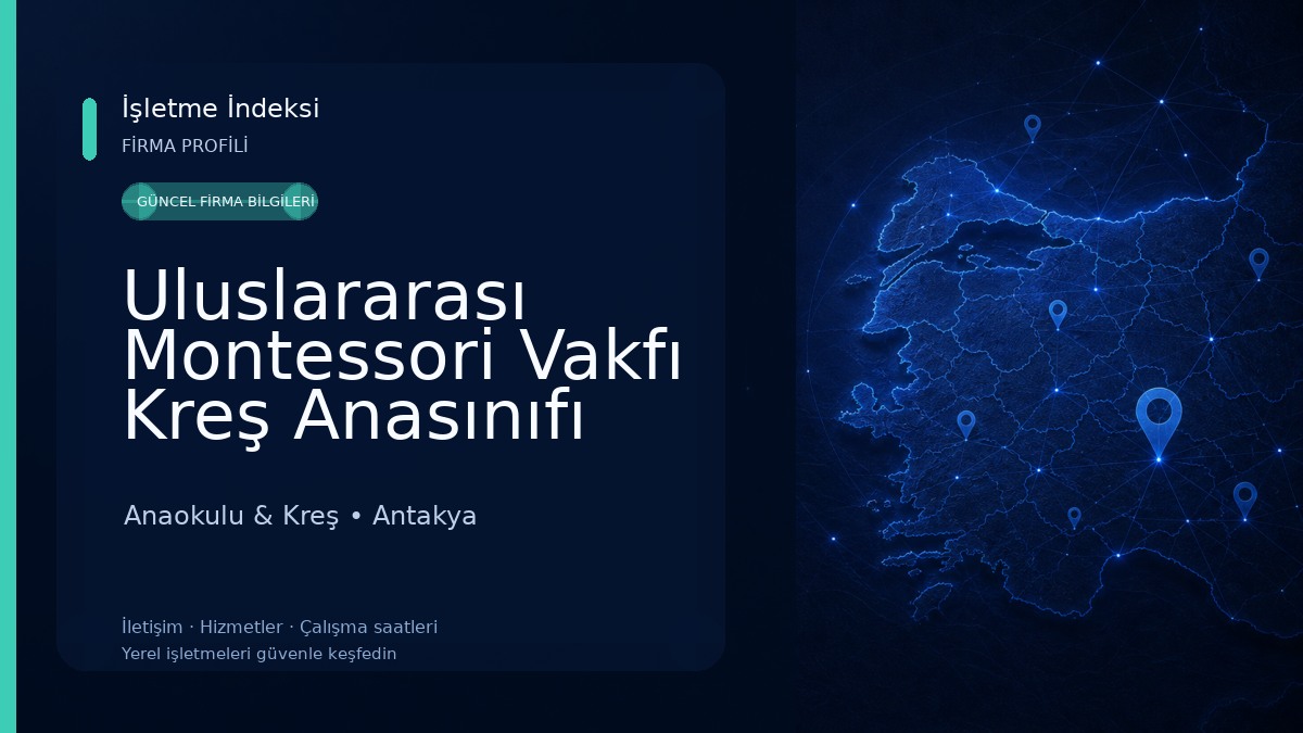 Uluslararası Montessori Vakfı Kreş Anasınıfı Anaokulu & Kreş